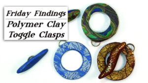 Create Your Personal Customized Jewellery Findings with Polymer Clay